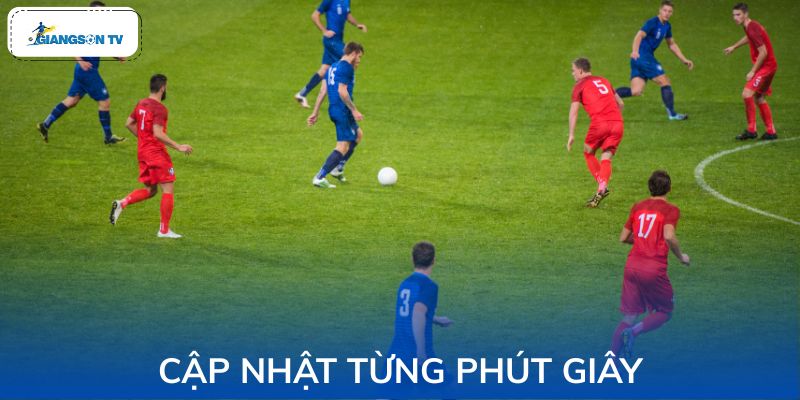 Tỷ số trực tiếp tại GiangSonTV giúp người xem không bỏ lỡ khoảnh khắc nào