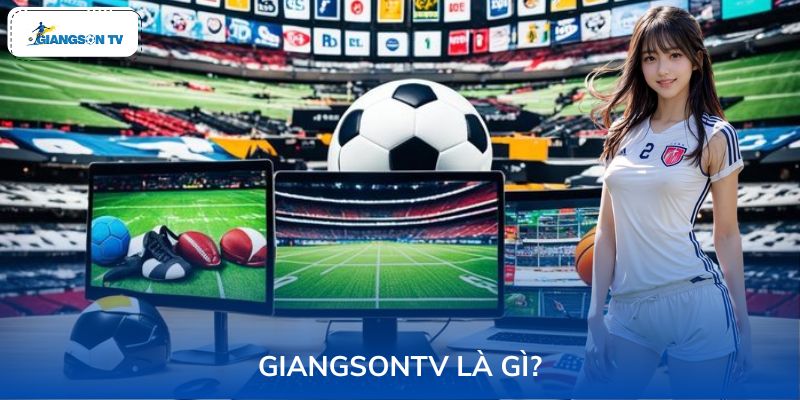 Giangsontv Là Gì