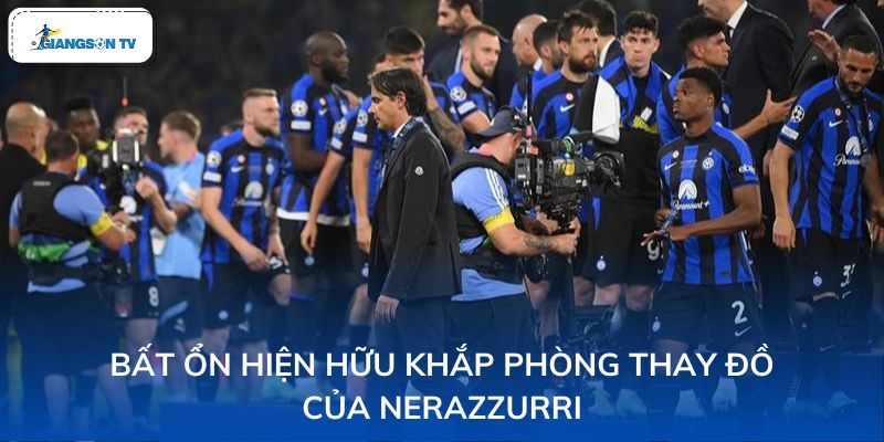 Bất ổn hiện hữu khắp phòng thay đồ của Nerazzurri