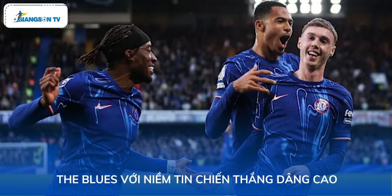 The Blues với niềm tin chiến thắng