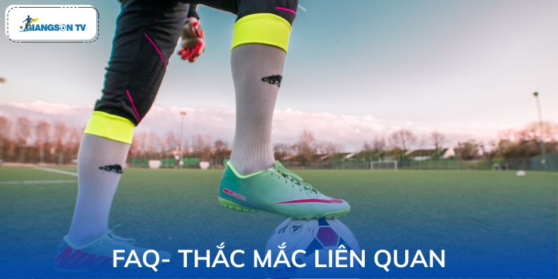 Giải đáp các thắc mắc phổ biến
