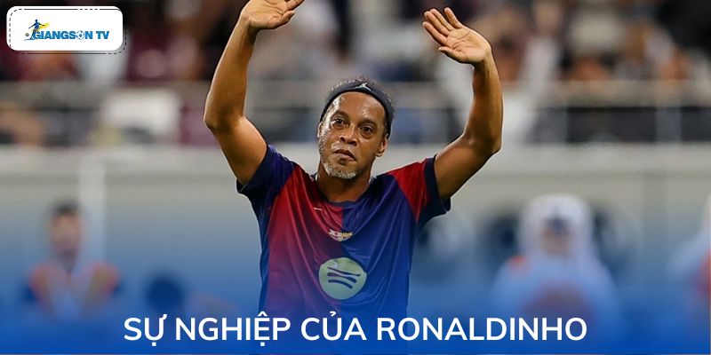 Giới thiệu sự nghiệp huyền thoại Ronaldinho