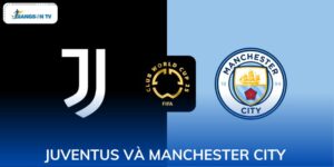 Juventus và Manchester City
