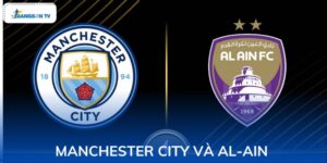 Manchester City Và Al-Ain