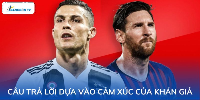 Cả Messi và Ronaldo đều có cách chơi hay nhất