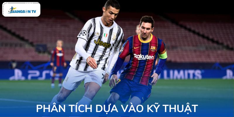 Phân tích Messi và Ronaldo ai đá bóng hay hơn dựa vào cách thi đấu
