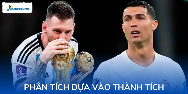 Thống kê thành tích cá nhân giữa Messi và Ronaldo