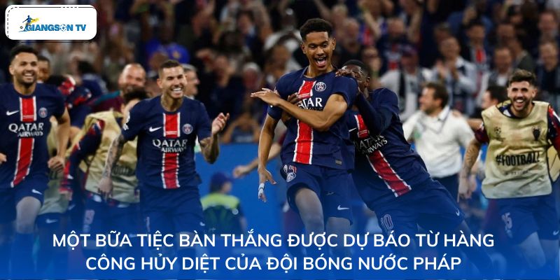 Một bữa tiệc bàn thắng được dự báo từ hàng công hủy diệt của đội bóng nước Pháp