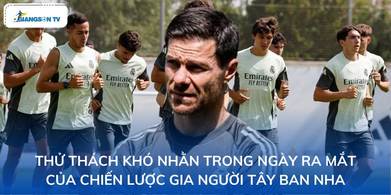 Thử thách khó nhằn trong ngày ra mắt của chiến lược gia người Tây Ban Nha