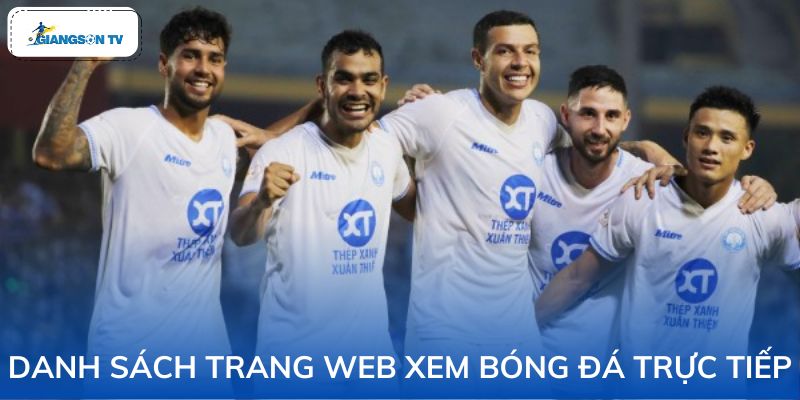 Danh sách Top 3 trang web trực tiếp bóng đá hôm nay